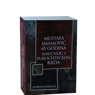 Mustafa Imamović 45 godina naučnog i publicističkog rada